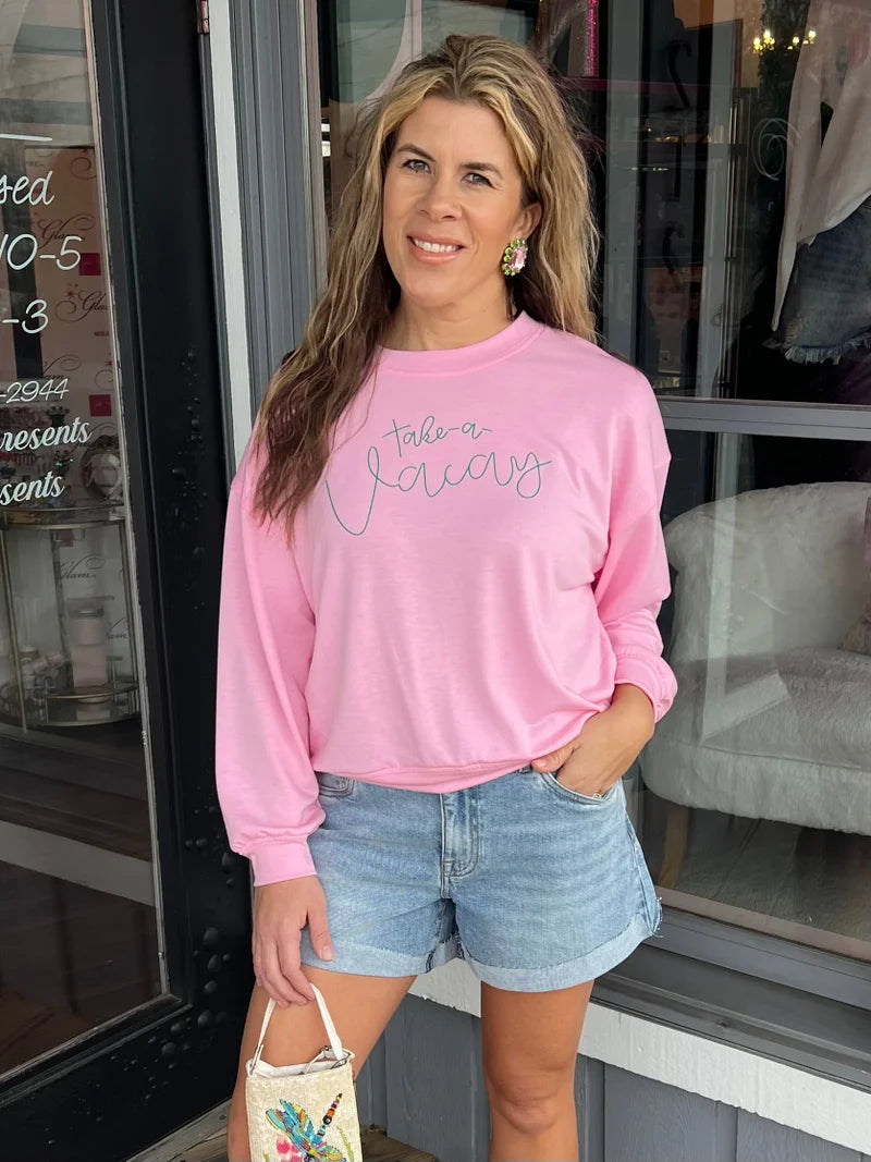 "Take A Vacay" Pink Pullover